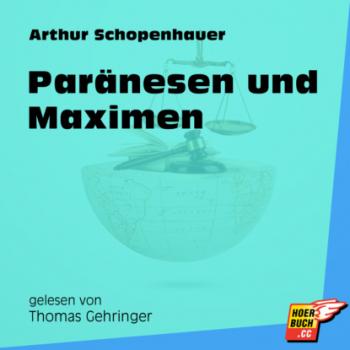 Скачать Paränesen und Maximen (Ungekürzt) - Arthur Schopenhauer