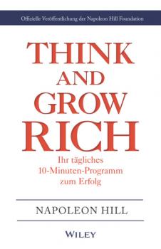 Скачать Think & Grow Rich - Ihr tägliches 10-Minuten-Programm zum Erfolg - Наполеон Хилл