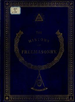 Скачать The History of Freemasonry: Its Antiquities, Symbols, Constitutions, Customs, etc. : Vol. II = История масонства : Т. 2 - Robert Freke Gould