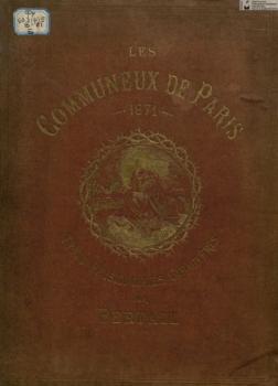 Скачать Les Communeux, 1871 : Types, caractères, costumes = Коммунары 1871 : типажи, характеры, костюмы - Bertall