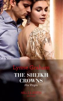 Скачать The Sheikh Crowns His Virgin - Lynne Graham