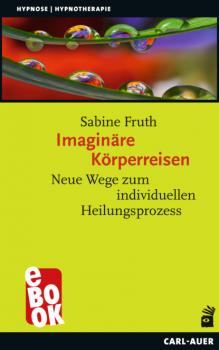 Скачать Imaginäre Körperreisen - Sabine Fruth