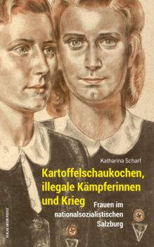 Скачать Kartoffelschaukochen, illegale Kämpferinnen und Krieg - Katharina Scharf