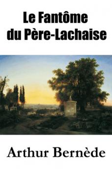 Скачать Le Fantôme du Père-Lachaise - Arthur  Bernede
