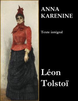 Скачать Anna Karénine (Texte intégral) - León Tolstoi
