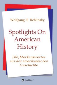 Скачать Spotlights On American History - Wolfgang Horst Reblinsky