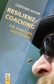 Скачать Resilienzcoaching für Menschen und Systeme - Günther Mohr