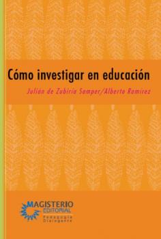 Скачать Cómo investigar en educación - Julián De Zubiría Samper
