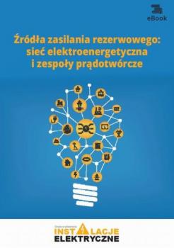 Скачать Źródła zasilania rezerwowego: sieć elektroenergetyczna i zespoły prądotwórcze - Michał Świerżewski